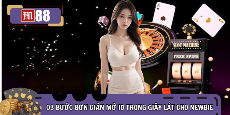 03 bước đơn giản mở ID trong giây lát cho newbie