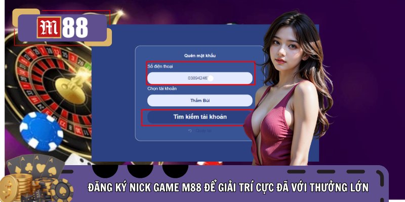 Đăng ký nick game M88 để giải trí cực đã với thưởng lớn